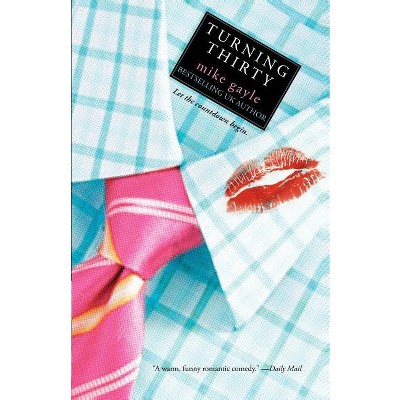 Turning Thirty - by  Mike Gayle (Paperback)