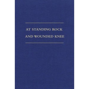 At Standing Rock and Wounded Knee - by  Francis M Craft (Hardcover) - 1 of 1