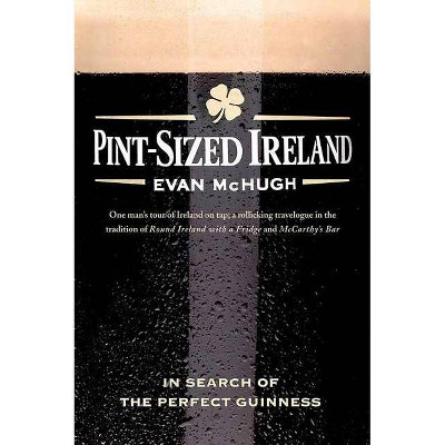 Pint-Sized Ireland - by  Evan McHugh (Paperback)