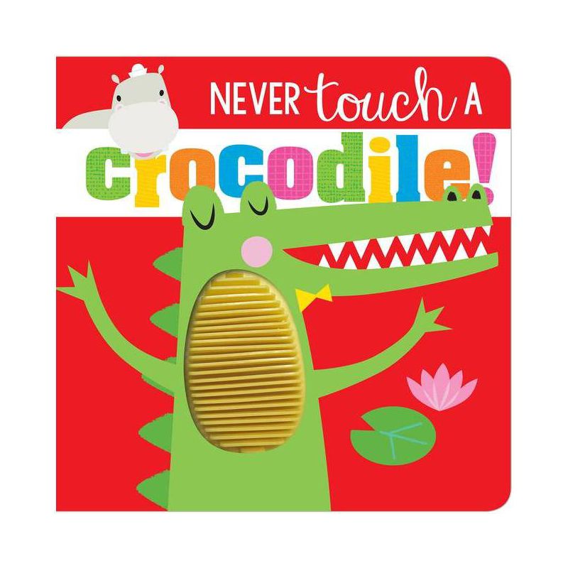 Never Touch Never Touch a Crocodile - by Make Believe Ideas Ltd (Board Book), 1 of 2