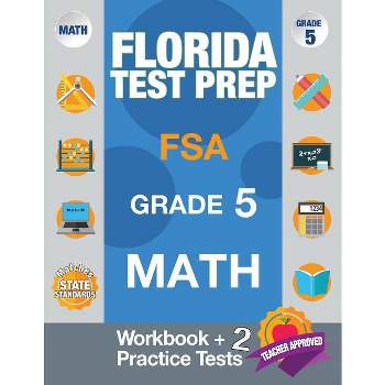 Florida Test Prep FSA Grade 5 Math - by  Fsa Test Prep Team (Paperback)