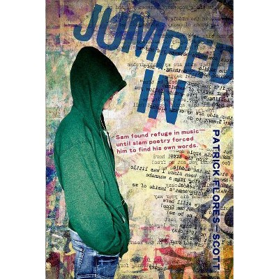 Jumped in - by  Patrick Flores-Scott (Paperback)