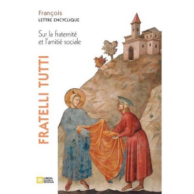 Fratelli tutti. Lettre encyclique sur la fraternité et l'amitié sociale - by  Pape François - Jorge Mario Bergoglio (Paperback)