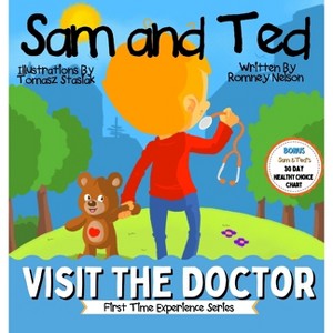 Sam and Ted Visit the Doctor - by  Romney Nelson (Hardcover) - 1 of 1