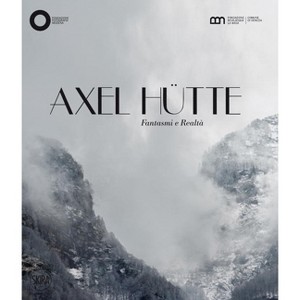 Axel Hutte - by  Filippo Maggia & Claudia Fini (Hardcover) - 1 of 1