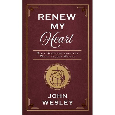 Renew My Heart - by  John Wesley & Alice Russie (Paperback)