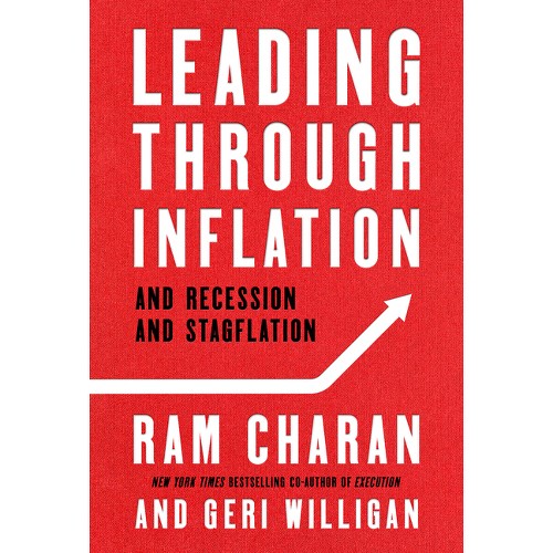 Leading Through Inflation - by Ram Charan & Geri Willigan (Hardcover)