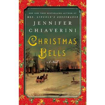 Christmas Bells (Paperback) - by Jennifer Chiaverini