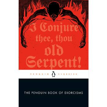 The Penguin Book of Exorcisms - by  Joseph P Laycock (Paperback)