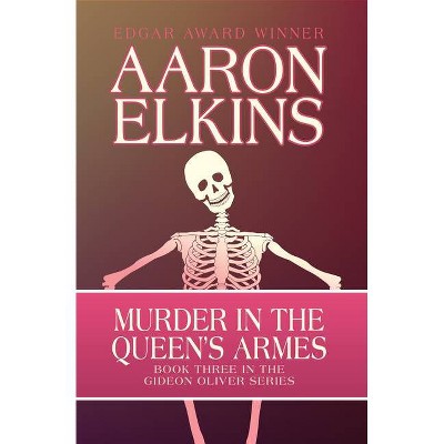 Murder in the Queen's Armes - (Gideon Oliver Mysteries) by  Aaron Elkins (Paperback)