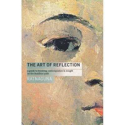 The Art of Reflection (New Edition) - by  Ratnaguna Hennessey (Paperback)