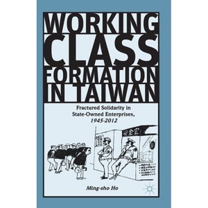 Working Class Formation in Taiwan - by  Ming-Sho Ho (Paperback) - 1 of 1