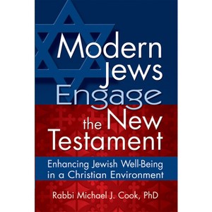 Modern Jews Engage the New Testament - by  Michael J Cook (Hardcover) - 1 of 1