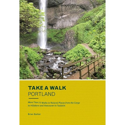 Take a Walk: Portland - by  Brian Barker (Paperback)