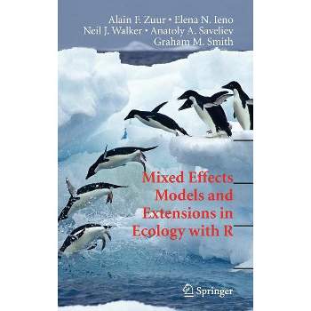 Mixed Effects Models and Extensions in Ecology with R - (Statistics for Biology and Health) (Hardcover)