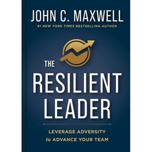 The Resilient Leader - by  John C Maxwell (Hardcover) - 1 of 1