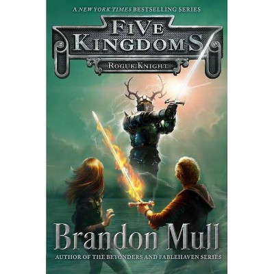 Rogue Knight ( Five Kingdoms) (Hardcover) by Brandon Mull