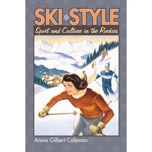 Ski Style - (Culture America (Hardcover)) by  Annie Gilbert Coleman (Hardcover) - 1 of 1