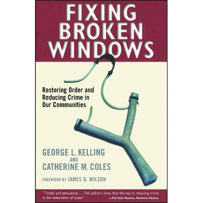 Fixing Broken Windows - by  Catherine M Coles & George L Kelling (Paperback)