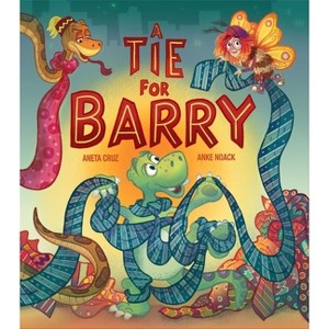 A Tie for Barry - by  Aneta Cruz (Hardcover) - 1 of 1