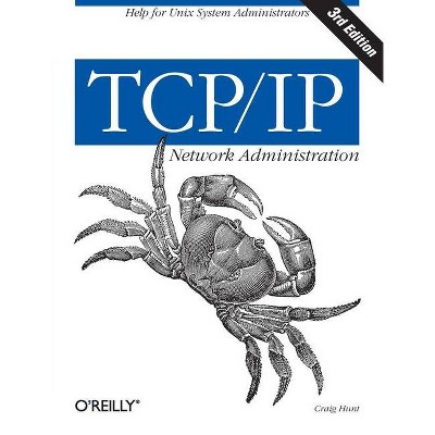 TCP/IP Network Administration - 3rd Edition by  Craig Hunt (Paperback)