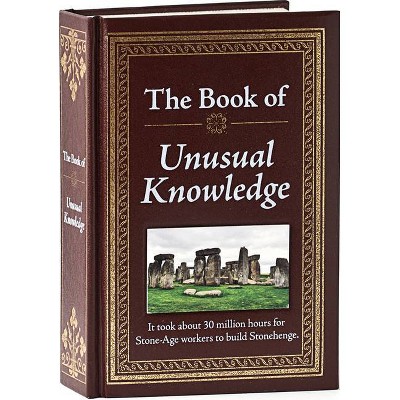 The Book of Unusual Knowledge - by  Publications International Ltd (Hardcover)