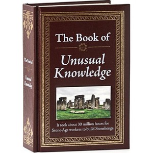 The Book of Unusual Knowledge - by  Publications International Ltd (Hardcover) - 1 of 1