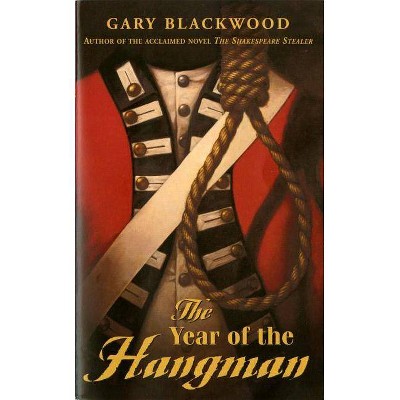 The Year of the Hangman - by  Gary Blackwood (Paperback)