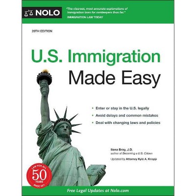 U.S. Immigration Made Easy - 20th Edition by  Ilona Bray (Paperback)