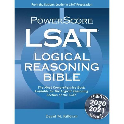 Powerscore LSAT Logical Reasoning Bible] - by  David M Killoran (Paperback)