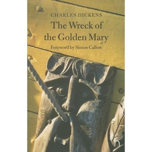 The Wreck of the Golden Mary - (Hesperus Classics) by  Charles Dickens (Paperback) - 1 of 1