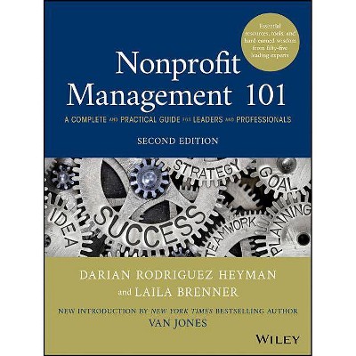 Nonprofit Management 101 - 2nd Edition by  Laila Brenner & Darian Rodriguez Heyman (Paperback)