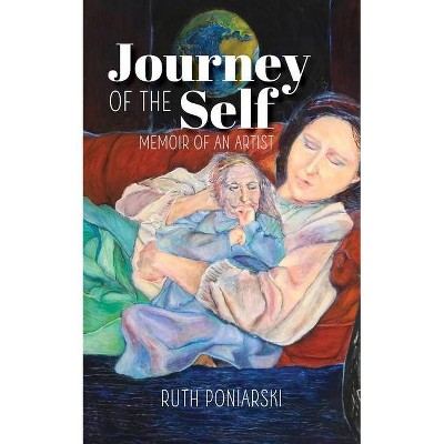 Journey of the Self - by  Ruth Poniarski (Paperback)