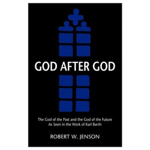 God After God - by  Robert W Jenson (Paperback) - 1 of 1
