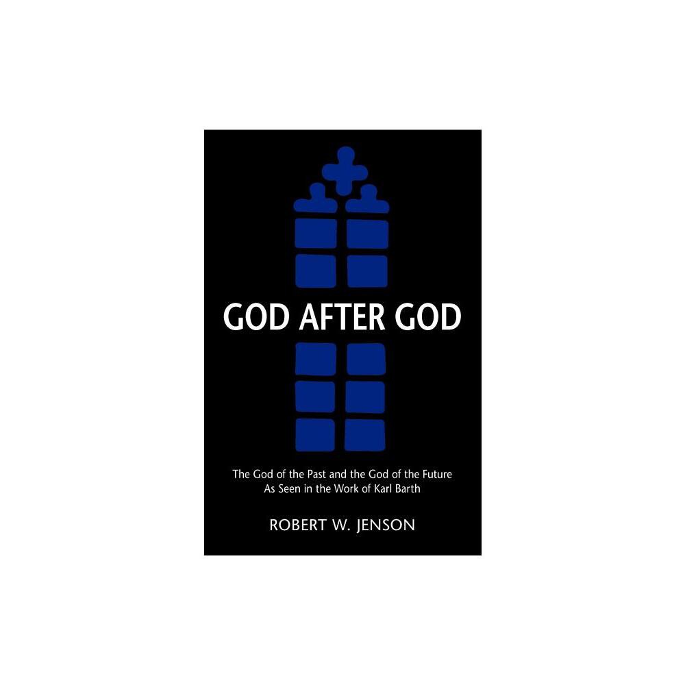 God After God - by Robert W Jenson (Paperback)