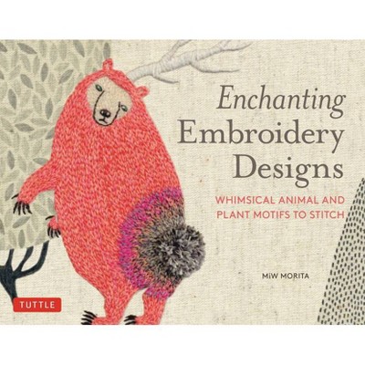 Enchanting Embroidery Designs - by  Miw Morita (Paperback)