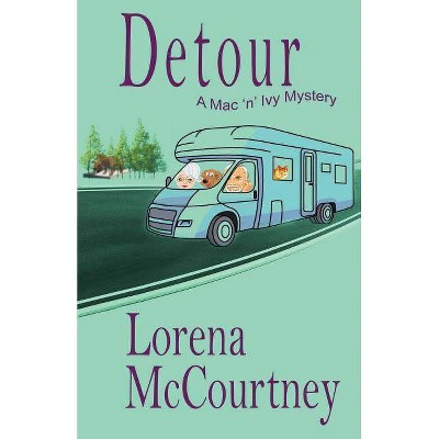 Detour (The Mac 'n' Ivy Mystery, Book #2) - (The Mac 'n' Ivy Mysteries) by  Lorena McCourtney (Paperback)