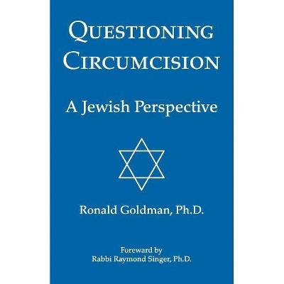 Questioning Circumcision - by  Ronald Goldman (Paperback)