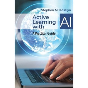Active Learning with AI - by  Stephen M Kosslyn (Paperback) - 1 of 1