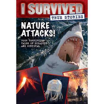 Nature Attacks! ( I Survived: True Stories) (Hardcover) by Lauren Tarshis