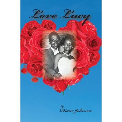 Love Lucy - by  Diane Johnson (Paperback)