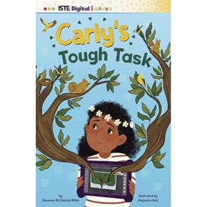 Carly's Tough Task - (Iste Digital Explorers) by  Shannon McClintock Miller (Paperback) - 1 of 1