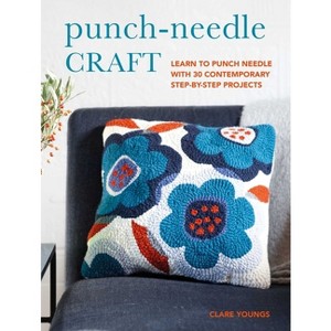 Punch-Needle Craft - by  Clare Youngs (Paperback) - 1 of 1