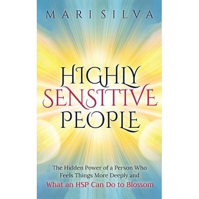 Highly Sensitive People - by  Mari Silva (Hardcover)