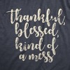 Womens Thankful Blessed Kind Of A Mess T Shirt Funny Faith Messy Life Joke Tee For Ladies - Crazy Dog Women's T Shirt - 2 of 4
