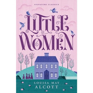 Little Women - (Children's Signature Editions) by  Louisa May Alcott (Paperback) - 1 of 1