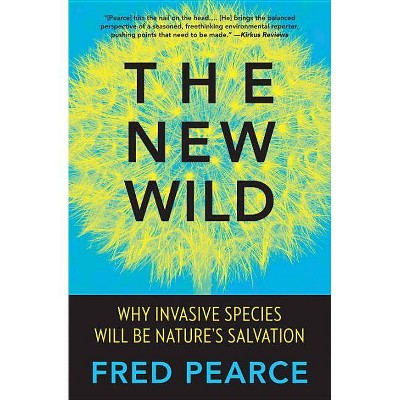 The New Wild - by  Fred Pearce (Paperback)