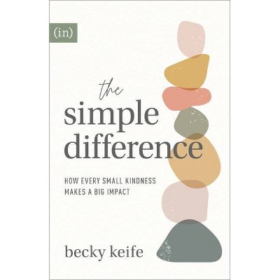 The Simple Difference - by  Becky Keife (Paperback)