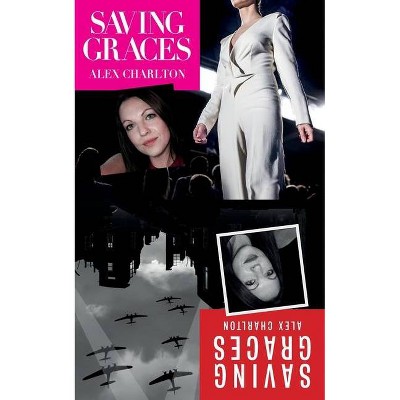 Saving Graces - by  Alex Charlton (Paperback)