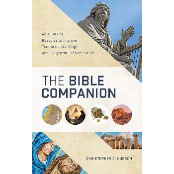 The Bible Companion - by  Christopher D Hudson (Paperback)